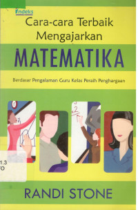 Image of Cara-Cara Terbaik Megajarkan Matematika: Berdasar Pengalaman Guru Kelas Peraih Penghargaan