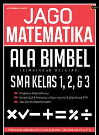 Image of Jago Matematika Ala Bimbel SMA Kelas 1,2 & 3