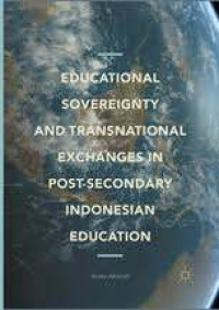 Image of EDUCATIONAL SOVEREIGNTY AND TRANSNATIONAL EXCHANGES IN POST-SECONDARY INDONESIAN EDUCATION