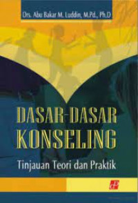 Image of DASAR-DASAR KONSELING : TINJAUAN TEORI DAN PRAKTIK